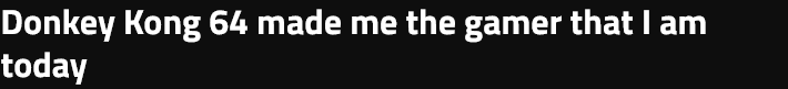Screenshot 2022-07-11 at 22-15-15 Donkey Kong 64 made me the gamer that I am today.png